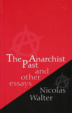 Anarchist Past and Other Essays