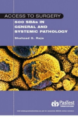 Access to Surgery : 500 Single Best Answer Questions in General and Systemic Pathology