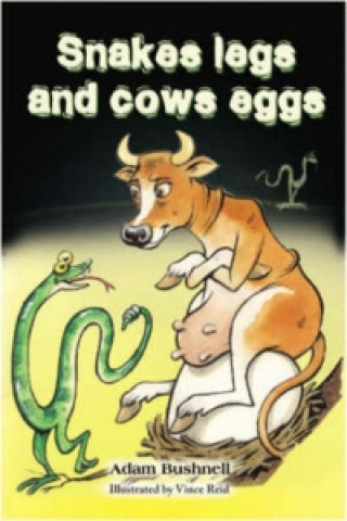 Snakes Legs and Cows Eggs