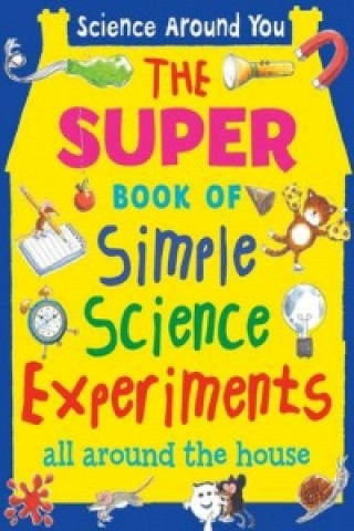 Super Book of Simple Science Experiments