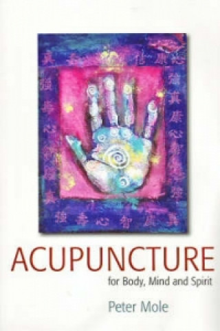 Acupuncture For Body Mind and Spirit