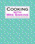 Cooking With Mrs Simkins