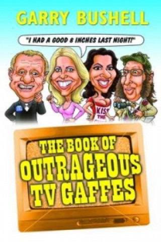Book of Outrageous TV Gooffs