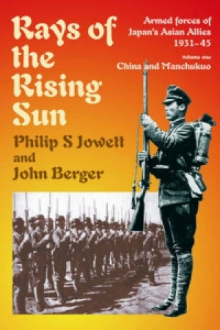 Rays of the Rising Sun: Japan's Asian Allies 1931-45