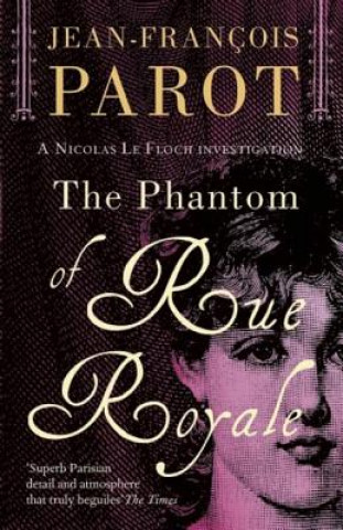 Phantom of Rue Royale: Nicolas Le Floch Investigation #3