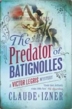 Predator of Batignolles: Victor Legris Bk 5