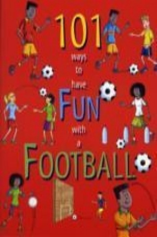 101 Ways to Have Fun with a Football