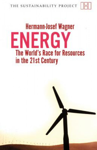 Energy - The Worlds Race for Resources in the 21st  Century