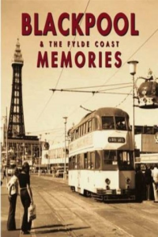 Blackpool and the Fylde Coast Memories