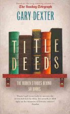 Title Deeds: the Hidden Stories Behind 50 Books