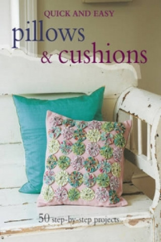 Quick and Easy Pillows & Cushions
