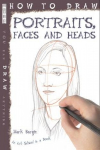 How To Draw Portraits, Faces And Heads