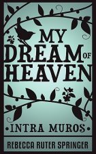 My Dream of Heaven - Intra Muros