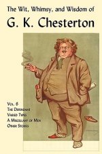 Wit, Whimsy, and Wisdom of G. K. Chesterton, Volume 6