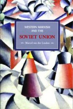 Western Marxism And The Soviet Union: A Survey Of Critical Theories And Debates Since 1917