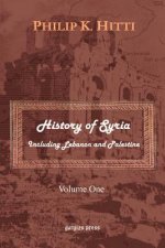 History of Syria Including Lebanon and Palestine