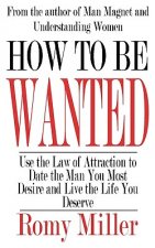 How to Be Wanted