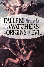 Fallen Angels, The Watchers, and the Origins of Evil