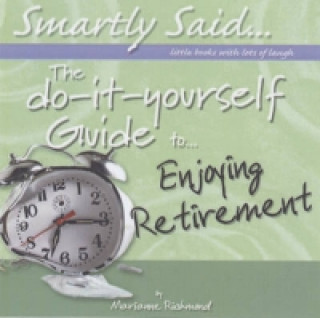 Do-it-yourself Guide to -  Enjoying Retirement