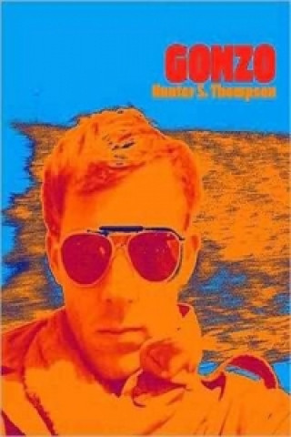 Gonzo by Hunter S. Thompson