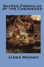 Sacred Formulas of the Cherokees