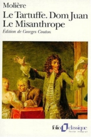 Tartuffe / Dom Juan / Le Misanthrope