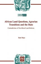 African Land Questions, Agrarian Transitions and the State