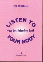 Listen to Your Body, Your Best Friend on Earth