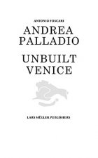 Andrea Palladio - Unbuilt Venice