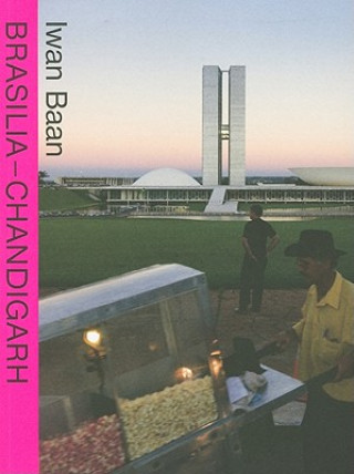 Brasilia - Chandigarh: Living With Modernity