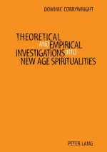 Theoretical and Empirical Investigations into New Age Spiritualities