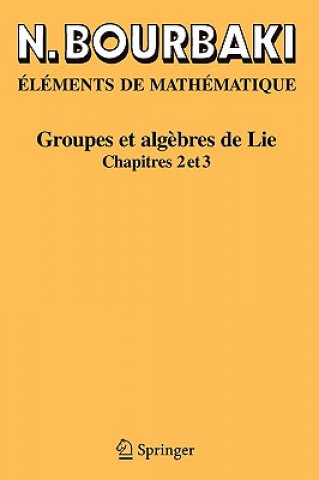 Elements De Mathematique. Groupes ET Algebres De Lie