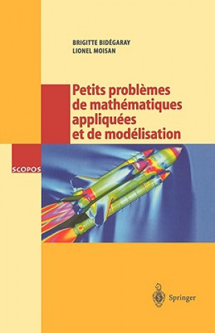 Petits problèmes de mathématiques appliquées et de modélisation