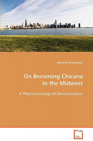 On Becoming Chicana in the Midwest