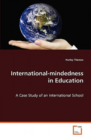 International-mindedness in Education - A Case Study of an International School