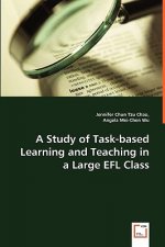 Study of Task-based Learning and Teaching in a Large EFL Class