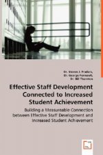 Effective Staff Development Connected to Increased Student Achievement - Building a Measureable Connection between Effective Staff Development and Inc