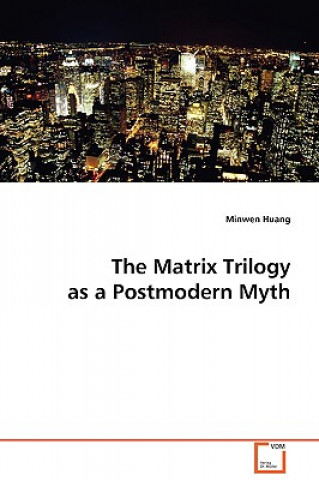 Matrix Trilogy as a Postmodern Myth