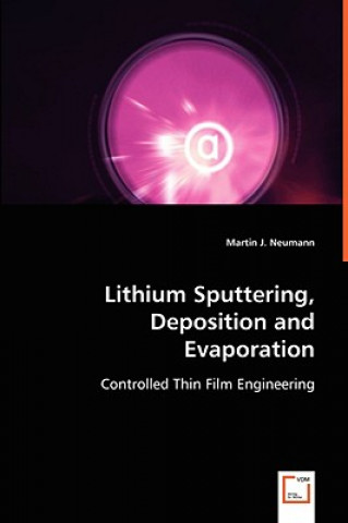 Lithium Sputtering, Deposition and Evaporation