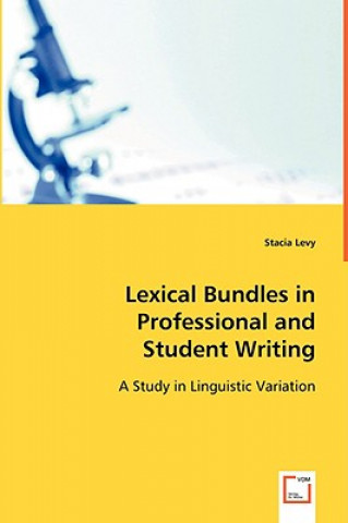 Lexical Bundles in Professional and Student Writing