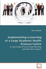 Implementing e-Learning at a Large Academic Health Sciences Centre
