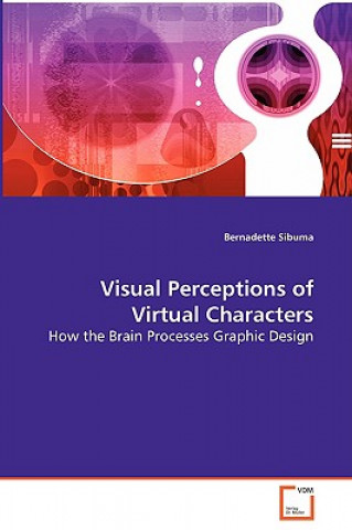 Visual Perceptions of Virtual Characters - How the Brain Processes Graphic Design