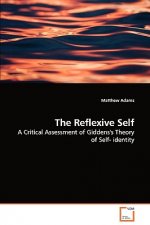 Reflexive Self - A Critical Assessment of Giddens's Theory of Self- identity
