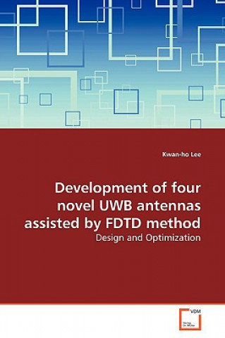 Development of four novel UWB antennas assisted by FDTD method