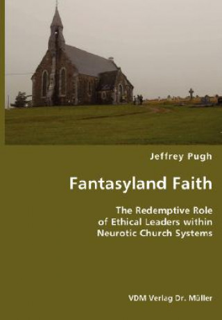Fantasyland Faith- The Redemptive Role of Ethical Lectors within Neurotic Church Systems