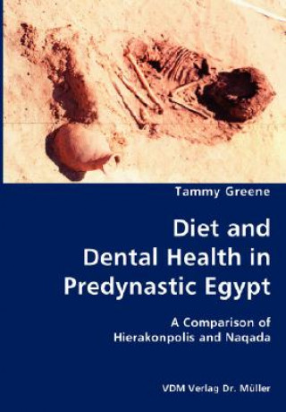 Diet and Dental Health in Predynastic Egypt- A Comparison of Hierakonpolis and Naqada