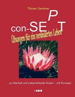 con-SEPT - UEbungen fur ein verandertes Leben