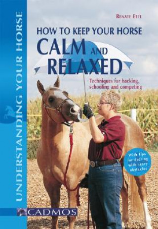 How to Keep Your Horse Calm and Relaxed
