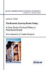 Russian Country Estate Today. A Case Study of Cultural Politics in Post-Soviet Russia