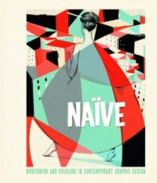 Naïve - Modernism and Folklore in Contemporary Graphic Design